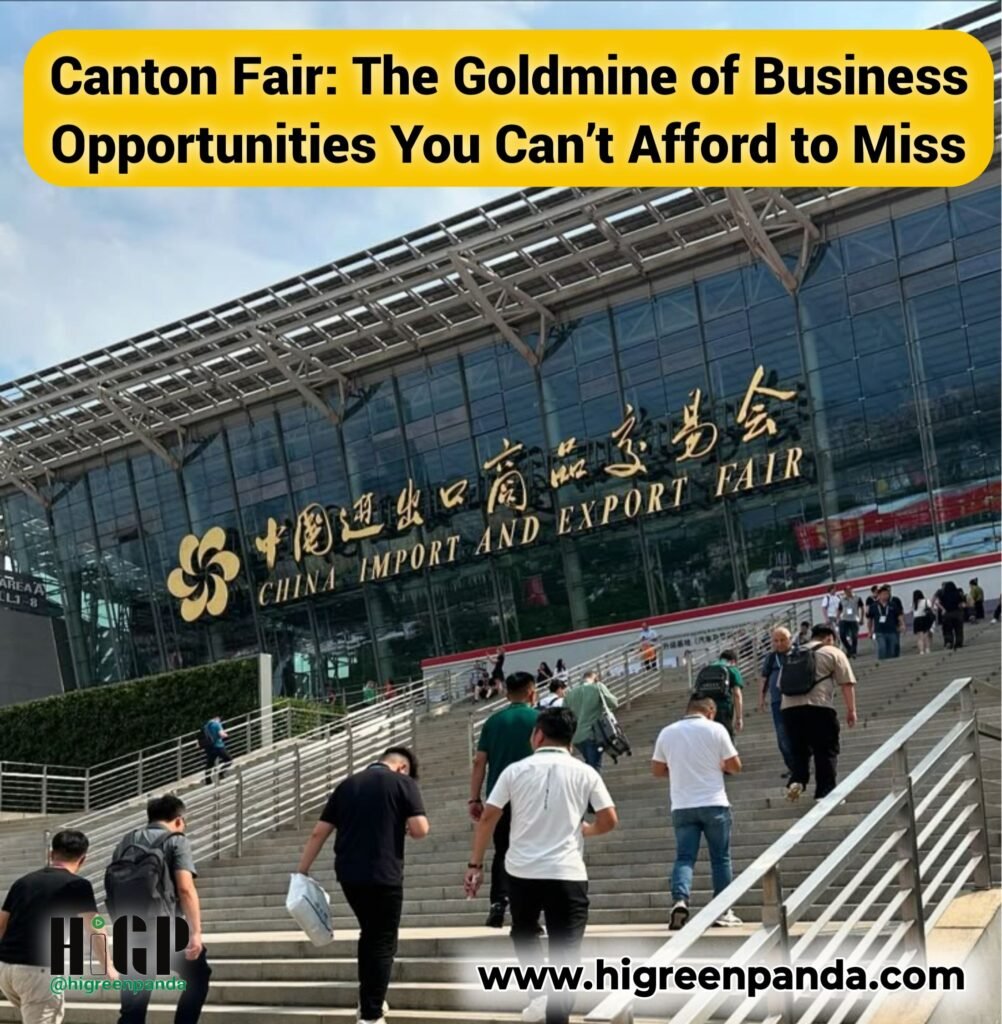 Canton Fair: The Goldmine of Business Opportunities You Can’t Afford to Miss