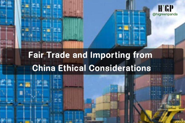 Fair Trade and Importing from China: Ethical Considerations
