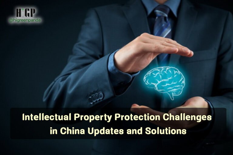 Intellectual Property Protection Challenges in China: Updates and Solutions